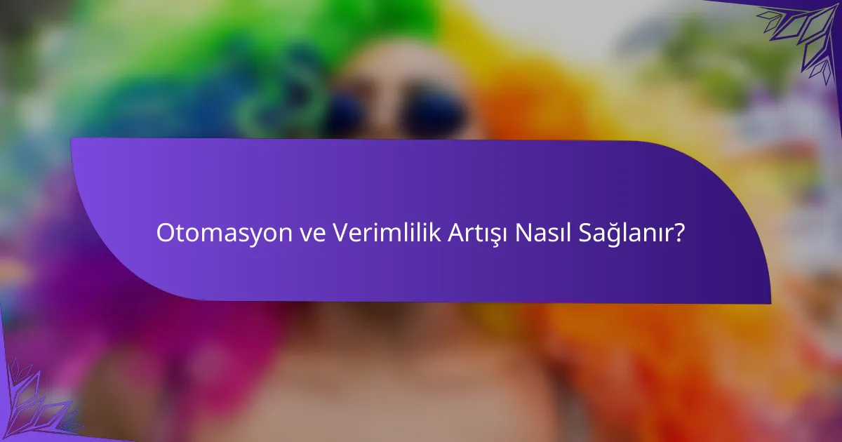 Otomasyon ve Verimlilik Artışı Nasıl Sağlanır?